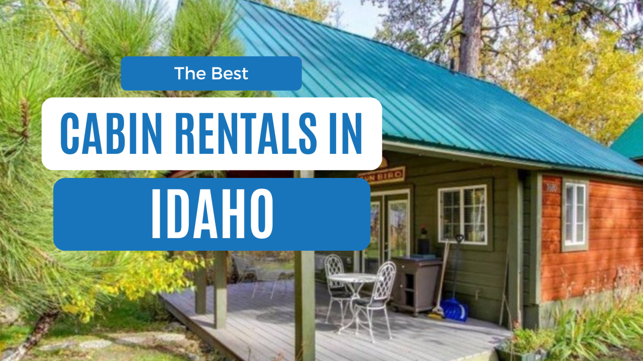 best cabin rentals in idaho