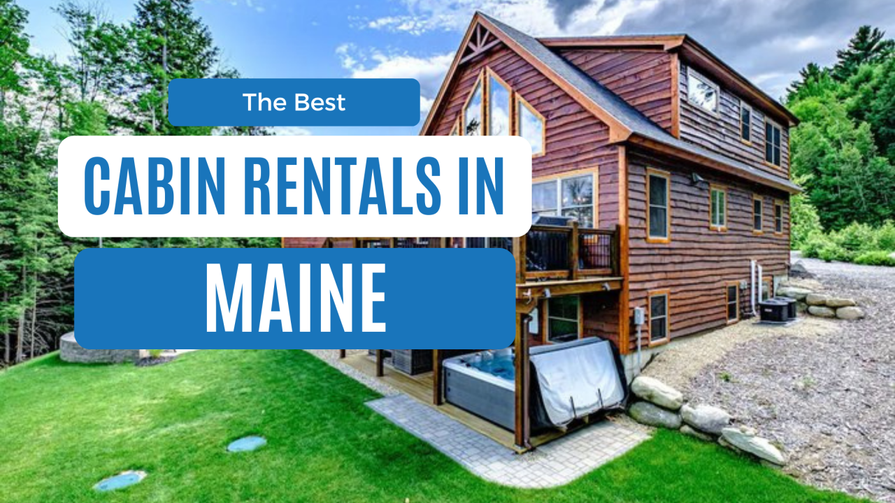 best cabin rentals in maine