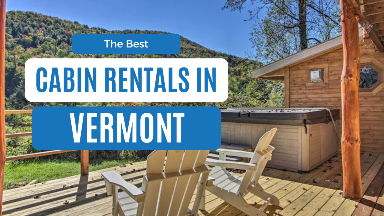 best cabin rentals in vermont