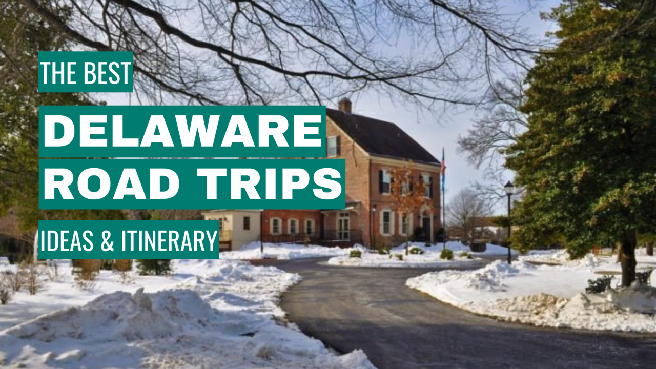 best delaware road trips